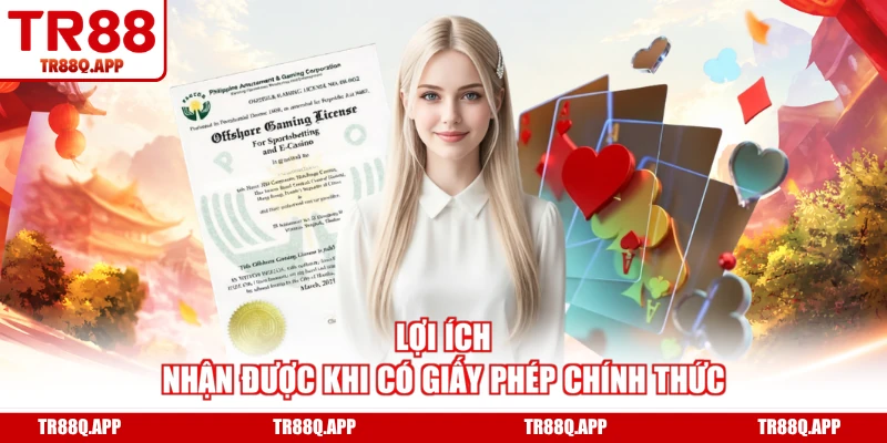 Lợi ích nhận được khi có giấy phép chính thức
